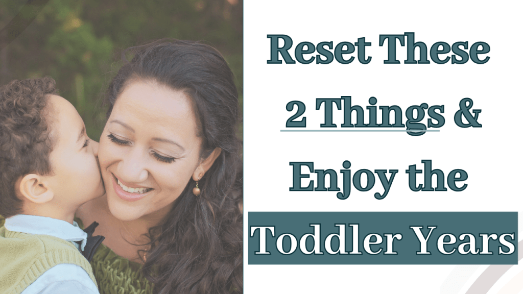 Two Secrets to Enjoying the Toddler&nbsp;Years